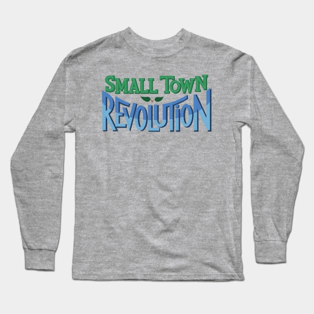 Small Town Revolution Long Sleeve T-Shirt by Scream Therapy